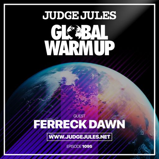 JUDGE JULES PRESENTS THE GLOBAL WARM UP EPISODE 1095