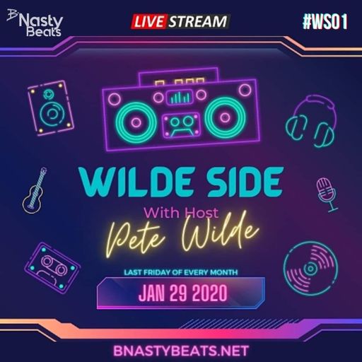 Wilde Side #WS01 w/ Pete Wilde on BNASTYBEATS.NET