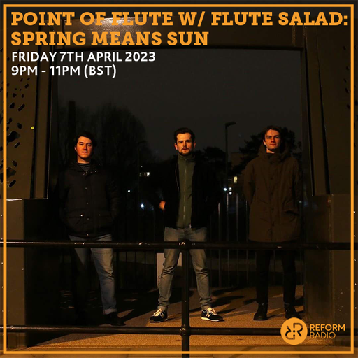 Point of Flute w/ Flute Salad: Spring Means Sun 7th April 2023