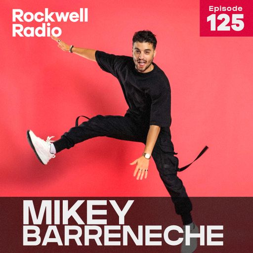 ROCKWELL DJ FRIENDS - MIKEY BARRENECHE - JULY 2022 (ROCKWELL RADIO 125)
