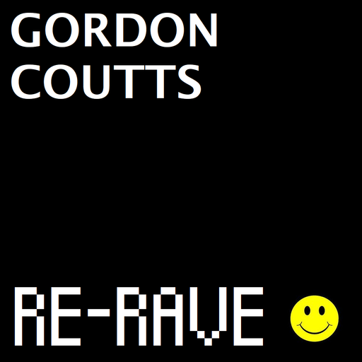 Gordon Coutts- Re-Rave
