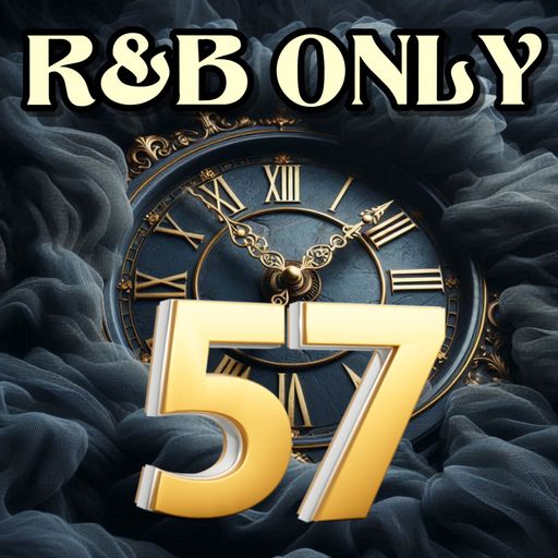 IT'S R&B ONLY #57 (NO TIME FOR IT EDITION)
