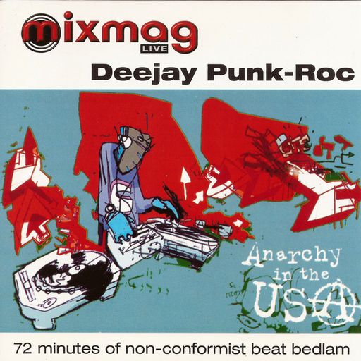Deejay Punk-Roc – Anarchy In The USA - Mixmag Live! - Volume 28 - 1999