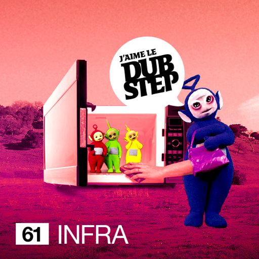 J'aime Le Dubstep No61 - INFRA