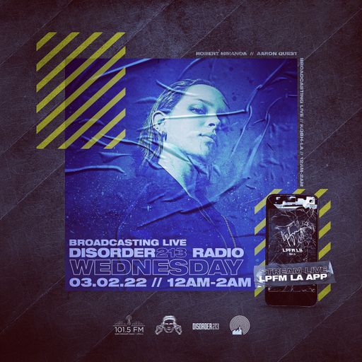 D213 RADIO 3/2/22 - Los Angeles - Indie & Electronic SubCulture Beats - DJ Mix Show