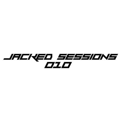 JACKED SESSIONS 010