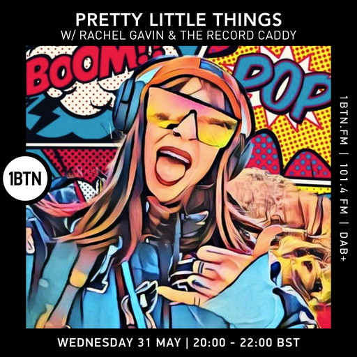 Pretty Little Things with The Record Caddy & Rachel Gavin - 31.05.2023