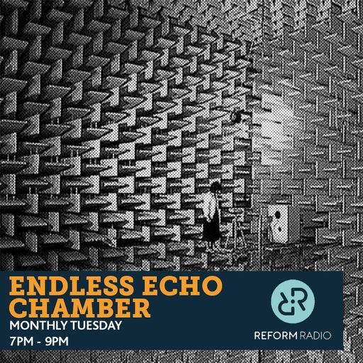 Endless Echo Chamber 5th March 2019