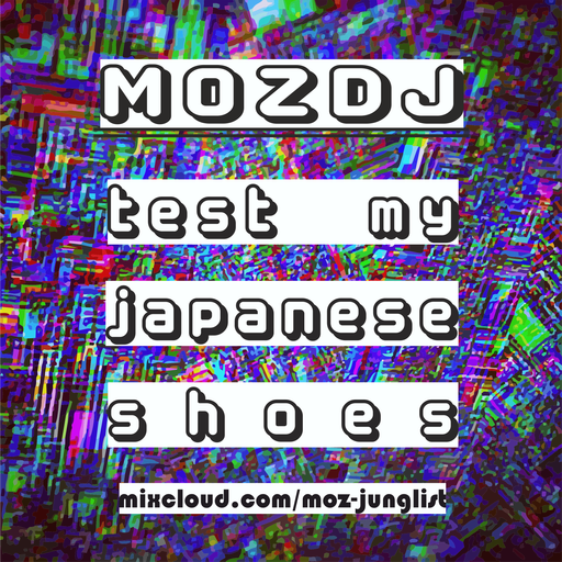 MOZDJ - TEST MY JAPANESE SHOES MIX