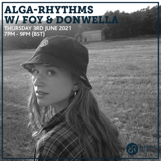 Alga-Rhythms w/ FOY & Donwella Thursday 3rd June 2021