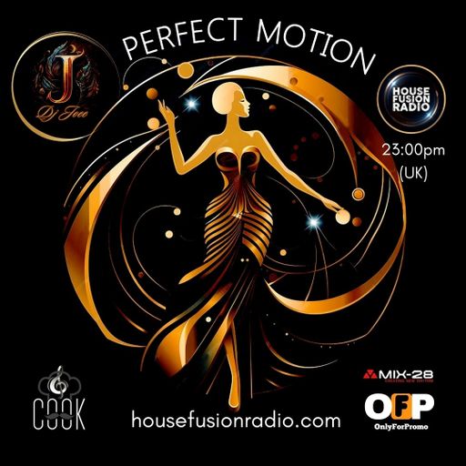DJ JOEE - " PERFECT MOTION " - HOUSE FUSION RADIO UK - SHOW # 146