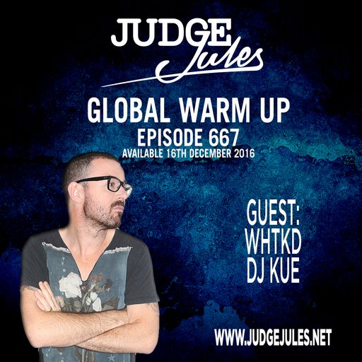 JUDGE JULES PRESENTS THE GLOBAL WARM UP EPISODE 667
