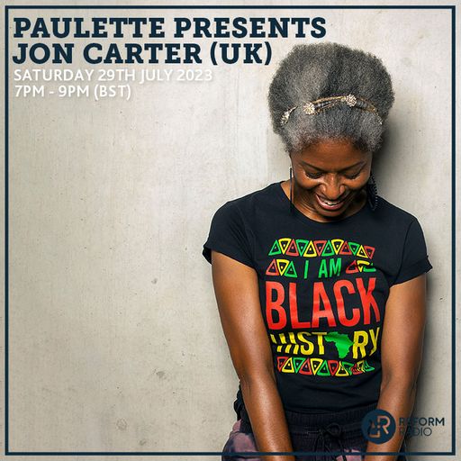 Paulette Presents Jon Carter (UK) 29th July 2023