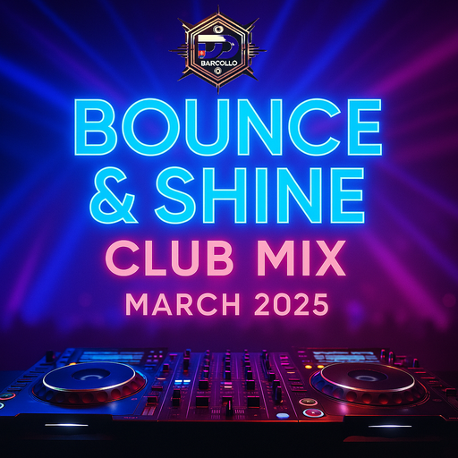 Bounce & Shine Club Mix March 2025