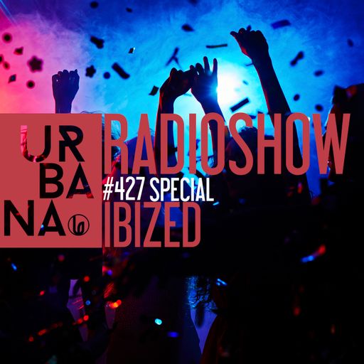 Urbana radio show con David Penn #427:::ESPAÑOL::: SPECIAL IBIZED 2019