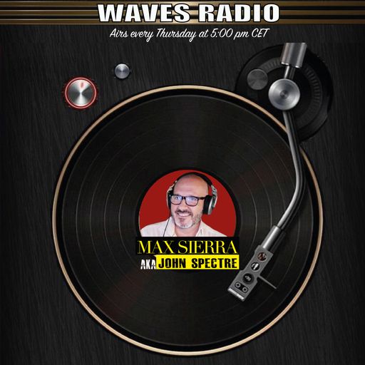 JOHN SPECTRE (Max Sierra) for Waves Radio #158