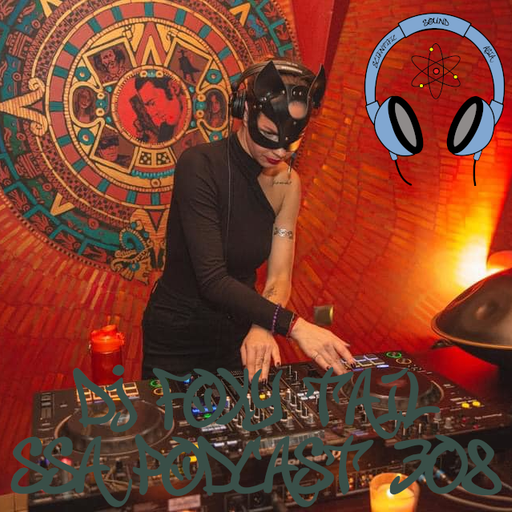 Scientific Sound Radio Podcast 308, DJ Foxy Tails fourth show.