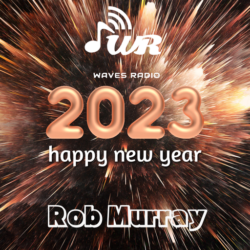 ROB MURRAY Return Sessions for WAVES Radio #53 (NuYear Special Edition)