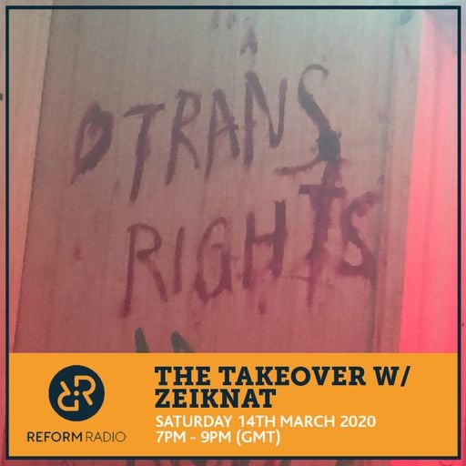 The Takeover w/ Zeiknat 14th March 2020