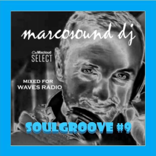 SoulGroove #9 by MarcoSound dj for WAVES Radio