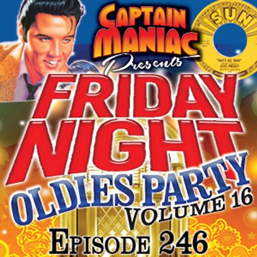 Episode 246 / Friday Night Oldies Party Vol. 16