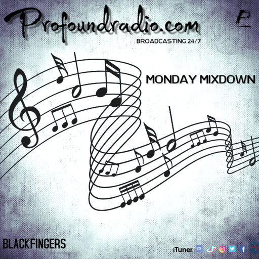 PROFOUND RADIO MONDAY MIXDOWN  SESSION BY BLACKFINGERS 24/05/21