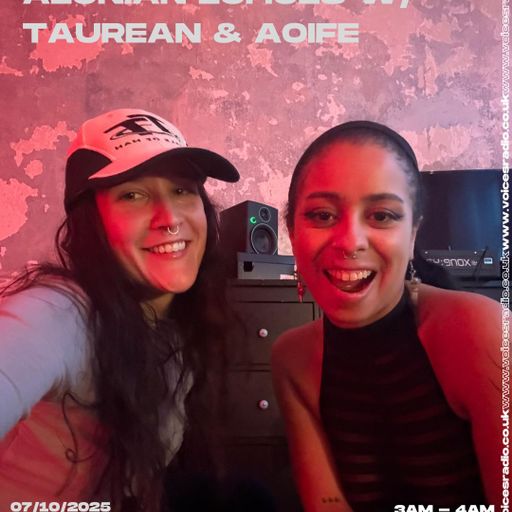 Aeonian Echoes with Taurean & AOIFE- 07/10/25 - [Voices Radio]