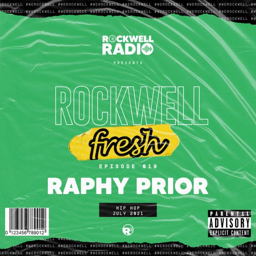 ROCKWELL FRESH - DJ RAPHY PRIOR - HIP-HOP - JULY 2021 (ROCKWELL RADIO 019)
