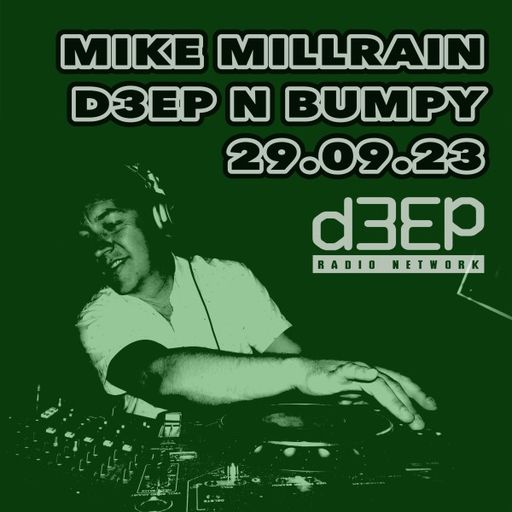 Mike Millrain - Deep 'n' Bumpy (29/09/23)