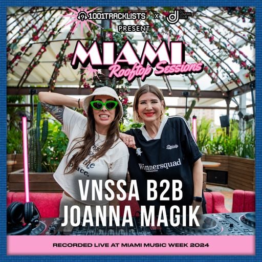 VNSSA b2b Joanna Magik - 1001Tracklists x DJ Lovers Club Miami Rooftop Sessions 2024