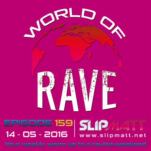 Slipmatt - World Of Rave #159