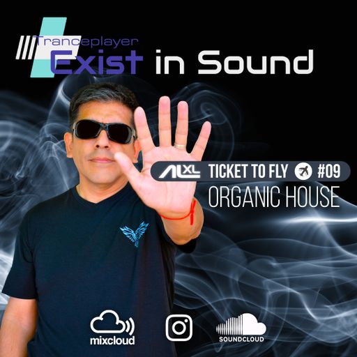 TICKET TO FLY #09 July 2022 (Organic House) EXCLUSIVE for EXIST IN SOUND (US)