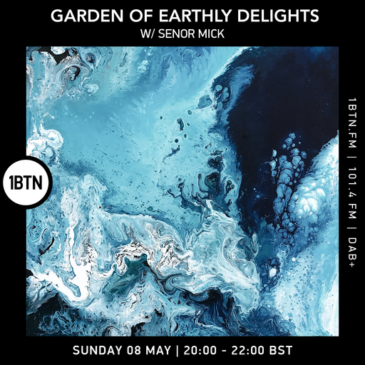 The Garden Of Earthly Delights with Senor Mick - 08.05.2022