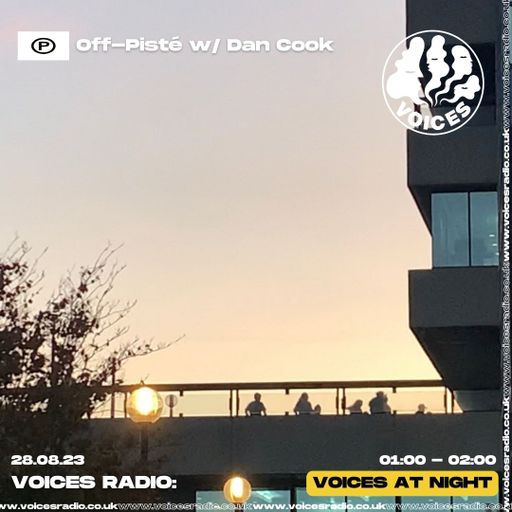 Off-Piste w/ Dan Cook - 28.08.23 - Voices Radio