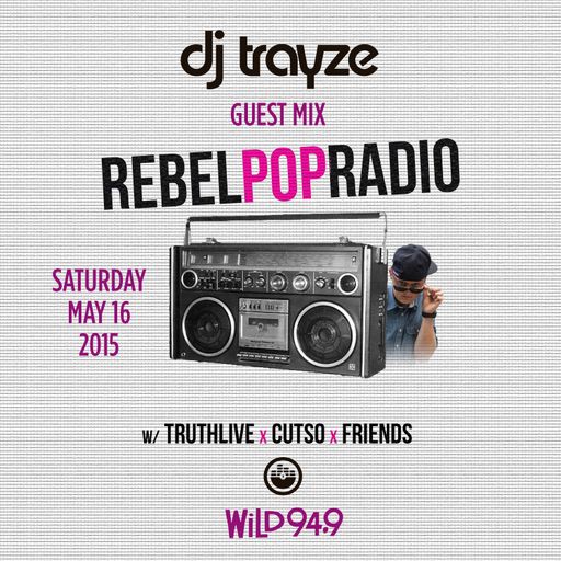 Rebel Pop Radio - Air Date May 16, 2015 on WILD 94.9 FM (Bay Area, CA, USA) - DJ Trayze