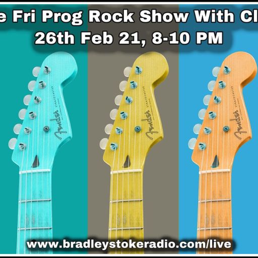 The Fri Prog Rock Show With Clive - 26th February 2021