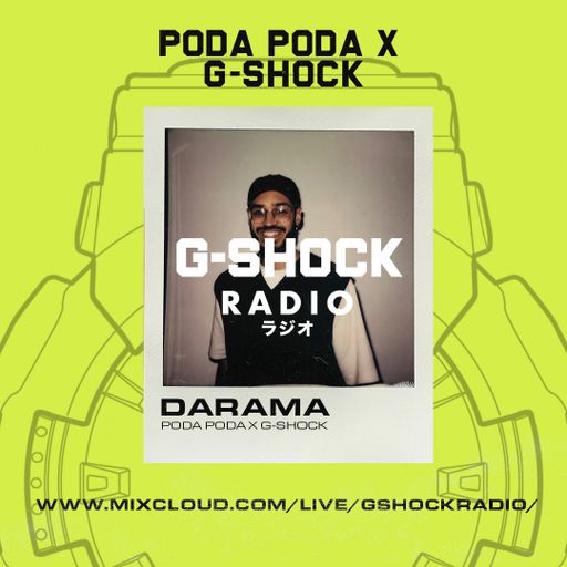G-Shock Radio - PODA PODA - DARAMA - 07/10