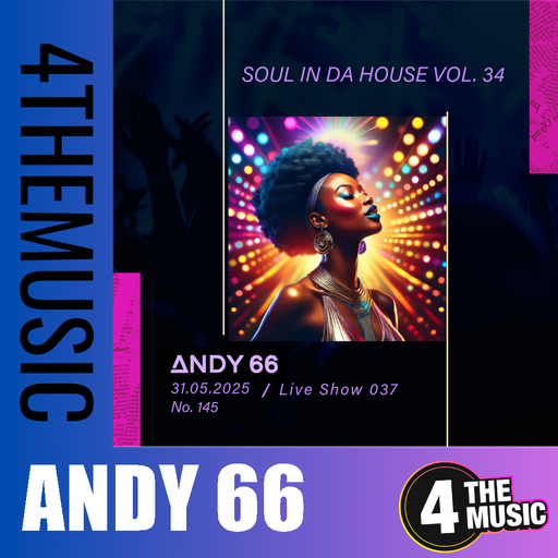 Andy 66 on 4TheMusic - Show 037 - 31/05/2025 - Soul In Da House Vol. 34