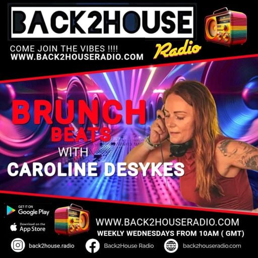 Episode 224: Back2House Radio - Caroline Desykes – Brunch Beats - Episode 04 - 17.12.2025
