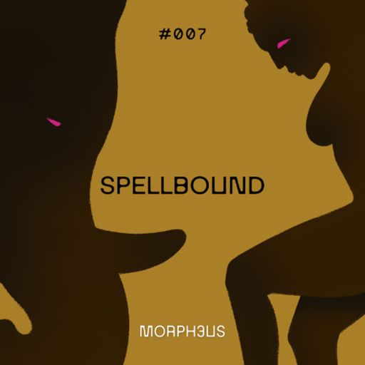 Spellbound #007: Morph3us - 27.03.25