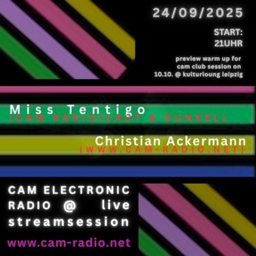CAM ELECTRONIC RADIO @ KULTURLOUNGE LEIPZIG MISS TENTIGO & CHRISTIAN ACKERMANN PART 1 10.10