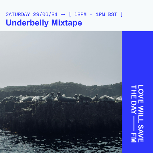 2024-06-29 Underbelly Mixtape | LWSTD-FM