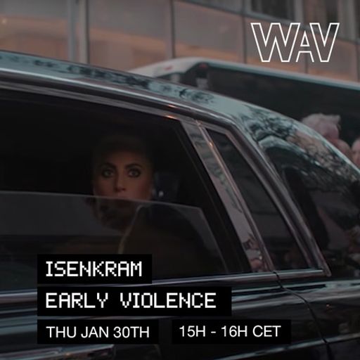 Early Violence w/ Isenkram at WAV | 30-01-25