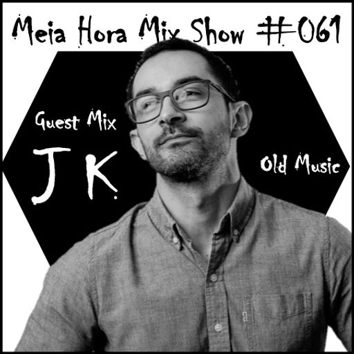 MHMS-061-GuestMix-DJ JK-Old Music