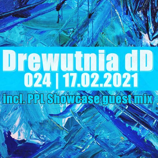 Drewutnia dD 024 + PPL Showcase djmix | 17.02.2021 | Radio SPIN