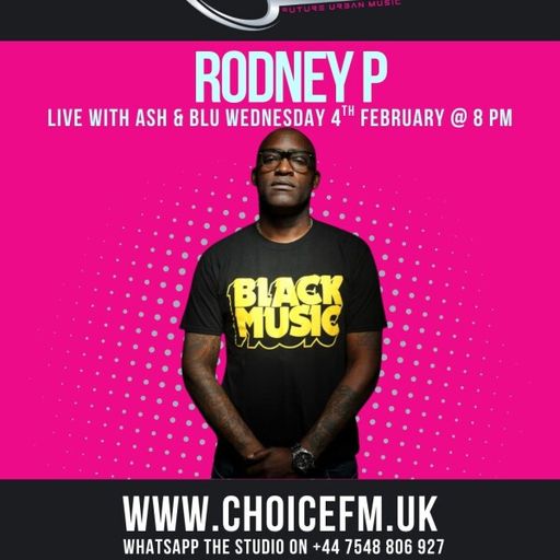 ChoiceFMUK - Live with Ash & Blu - Special Guest Rodney P - 04/02/2026