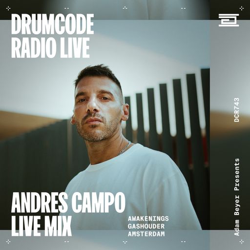 DCR743 – Drumcode Radio Live - Andres Campo live from Awakenings at Gashouder, Amsterdam