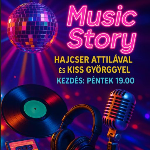 Music Story Hajcser Attilával és Kiss Györggyel. (2025-08-22.)