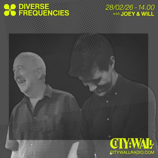 Diverse Frequencies w/ Joey & Will - February 2026