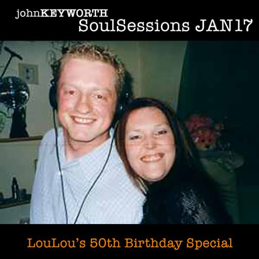 Soul Sessions January 2017 - Loulou's 50th Birthday Special